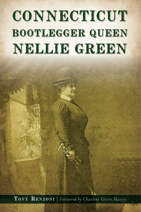 Front cover_Connecticut Bootlegger Queen Nellie Green