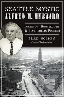 Couverture_Seattle Mystic Alfred M. Hubbard