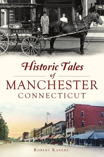 Couverture_Historic Tales of Manchester, Connecticut