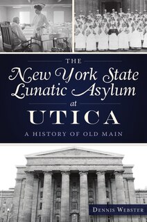 Front cover_The New York State Lunatic Asylum At Utica