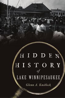 Front cover_Hidden History of Lake Winnipesaukee