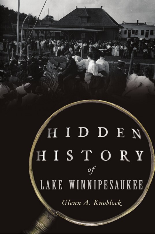 Front cover_Hidden History of Lake Winnipesaukee