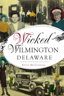 Front cover_Wicked Wilmington, Delaware