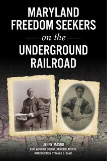 Couverture_Maryland Freedom Seekers on the Underground Railroad