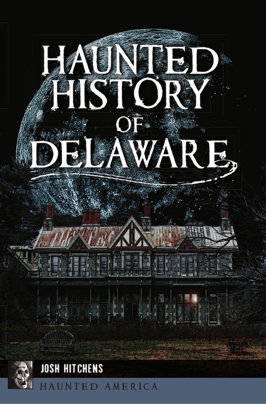 Front cover_Haunted History Of Delaware