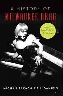 Couverture_History of Milwaukee Drag, A