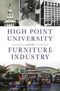 Front cover_High Point University And The Furniture Industry