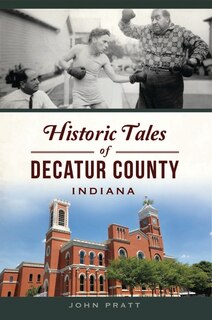 Front cover_Historic Tales of Decatur County, Indiana