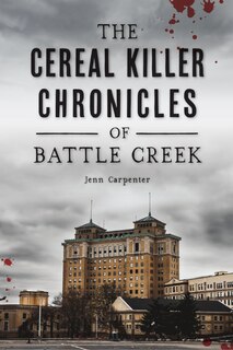 Couverture_The Cereal Killer Chronicles Of Battle Creek