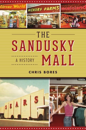 Sandusky Mall, The: A History