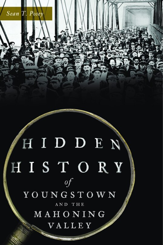 Front cover_Hidden History of Youngstown and the Mahoning Valley
