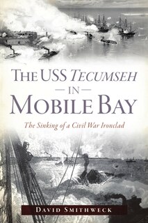 Front cover_The USS Tecumseh in Mobile Bay