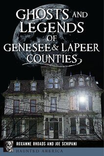 Couverture_Ghosts and Legends of Genesee & Lapeer Counties
