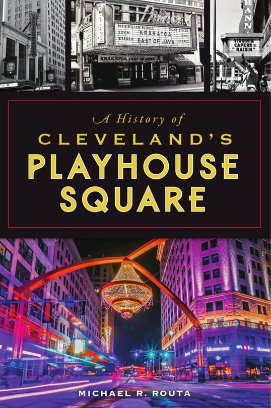 Front cover_A History of Cleveland’s Playhouse Square