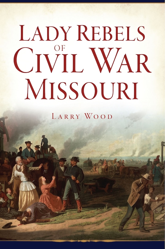 Couverture_Lady Rebels of Civil War Missouri