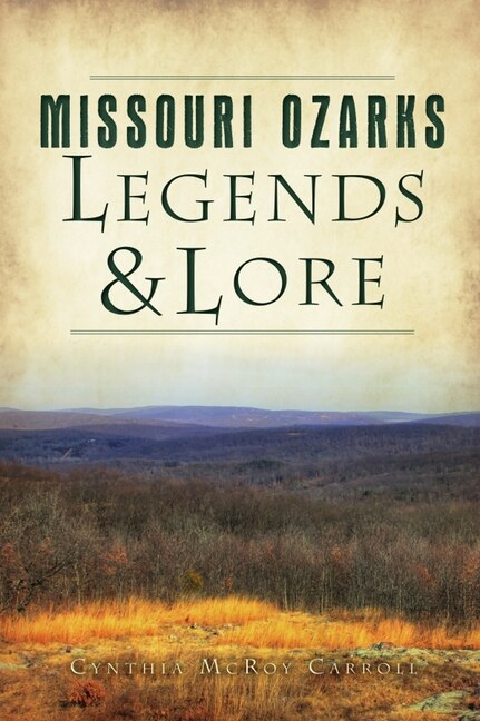 Front cover_Missouri Ozarks Legends and Lore