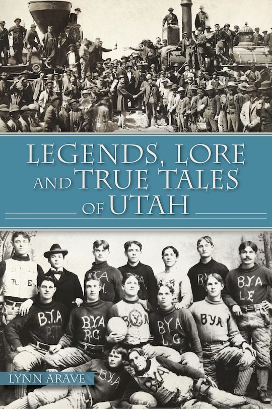 Front cover_Legends, Lore and True Tales of Utah