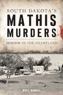 Front cover_South Dakota's Mathis Murders