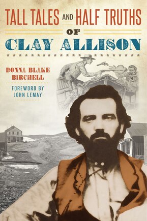 Tall Tales and Half Truths of Clay Allison