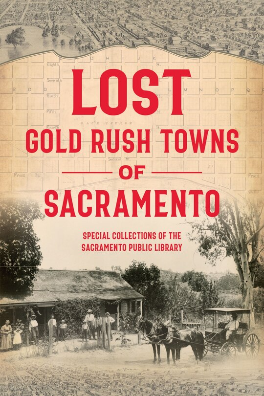 Couverture_Lost Gold Rush Towns of Sacramento