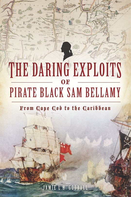 Couverture_Daring Exploits of Pirate Black Sam Bellamy, The