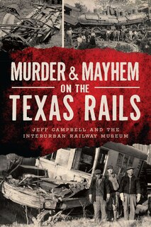 Front cover_Murder & Mayhem on the Texas Rails