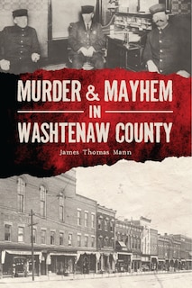 Front cover_Murder & Mayhem in Washtenaw County