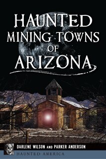 Front cover_Haunted Mining Towns of Arizona