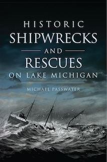Front cover_Historic Shipwrecks and Rescues on Lake Michigan