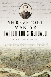 Front cover_Shreveport Martyr Father Louis Gergaud