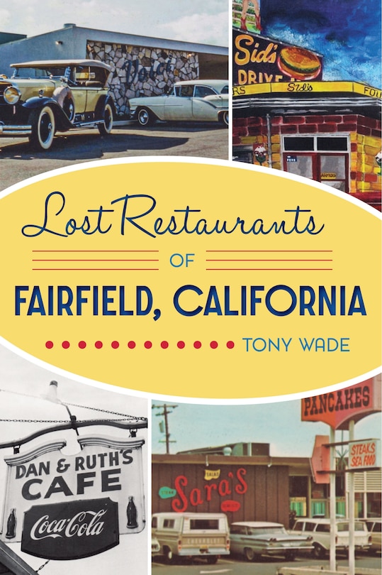 Front cover_Lost Restaurants of Fairfield, California