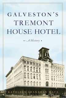 Front cover_Galveston's Tremont House Hotel