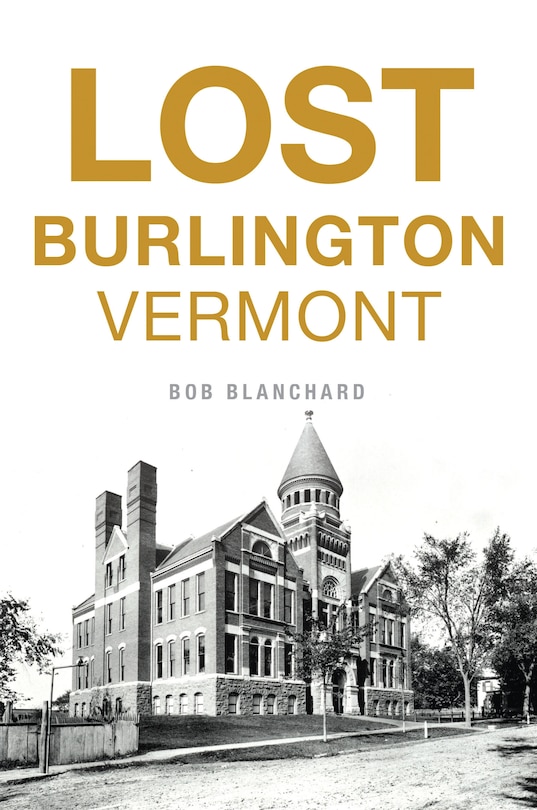 Front cover_Lost Burlington, Vermont
