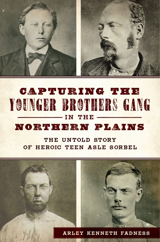 Front cover_Capturing the Younger Brothers Gang in the Northern Plains
