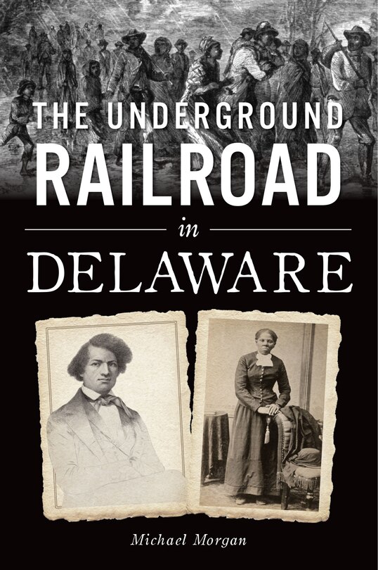 Front cover_Underground Railroad in Delaware, The