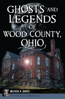 Couverture_Ghosts and Legends of Wood County, Ohio