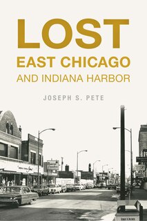 Front cover_Lost East Chicago and Indiana Harbor