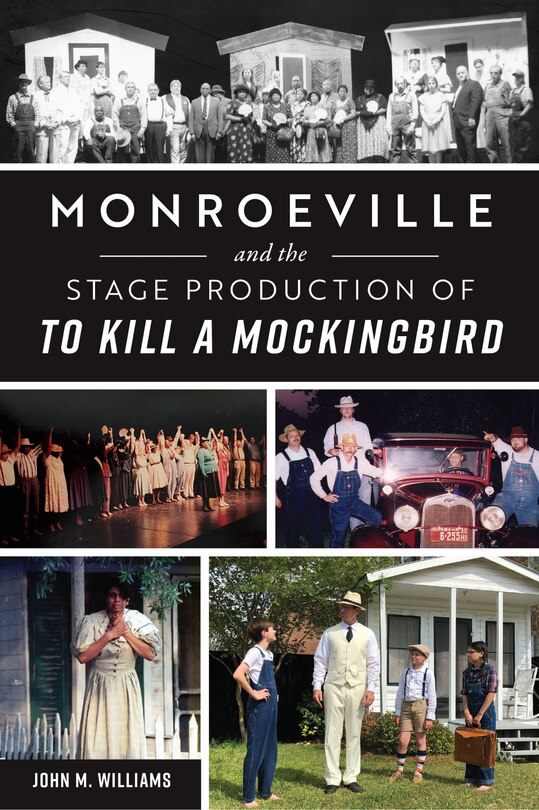 Front cover_Monroeville and the Stage Production of To Kill a Mockingbird