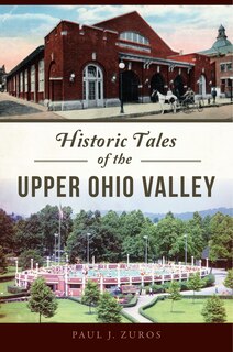 Front cover_Historic Tales of the Upper Ohio Valley