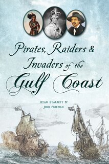 Front cover_Pirates, Raiders & Invaders of the Gulf Coast