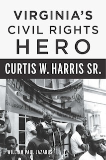 Couverture_Virginia's Civil Rights Hero Curtis W. Harris Sr.