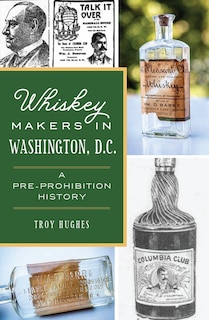 Front cover_Whiskey Makers in Washington, D.C.
