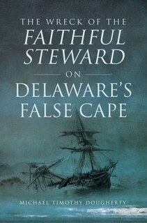Couverture_Wreck of the Faithful Steward on Delaware's False Cape, The