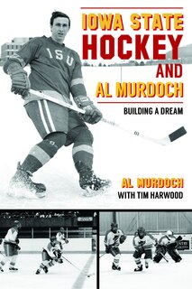 Couverture_Iowa State Hockey and Al Murdoch