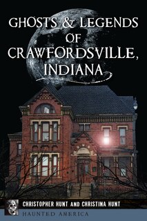 Couverture_Ghosts & Legends of Crawfordsville, Indiana