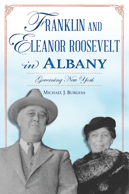 Front cover_Franklin and Eleanor Roosevelt in Albany
