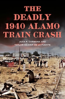 Front cover_The Deadly 1940 Alamo Train Crash