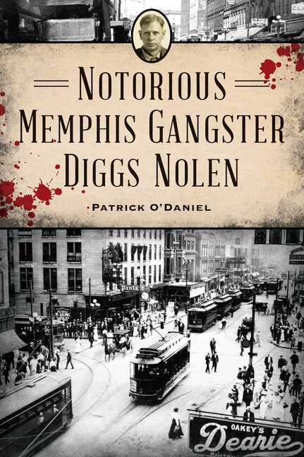 Front cover_Notorious Memphis Gangster Diggs Nolen