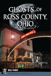 Front cover_Ghosts of Ross County, Ohio