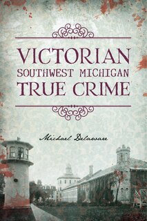 Couverture_Victorian Southwest Michigan True Crime